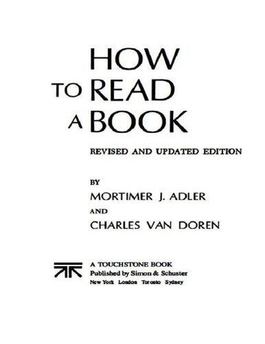 How To Read A Book A Classic Guide To Intelligent Reading Mortimer J Adler