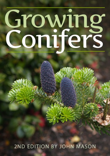 Growing Conifers 2nd Edition 2nd Edition John Mason Acs Distance Education Staff