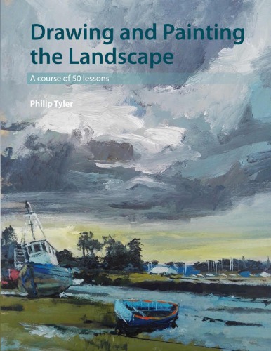 Drawing And Painting The Landscape A Course Of 50 Lessons Tyler