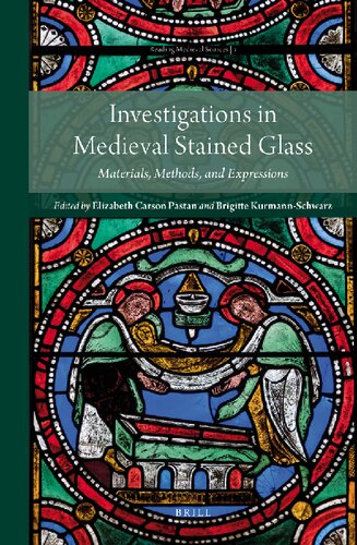 Investigations In Medieval Stained Glass Materials Methods And Expressions Brigitte Kurmannschwarz