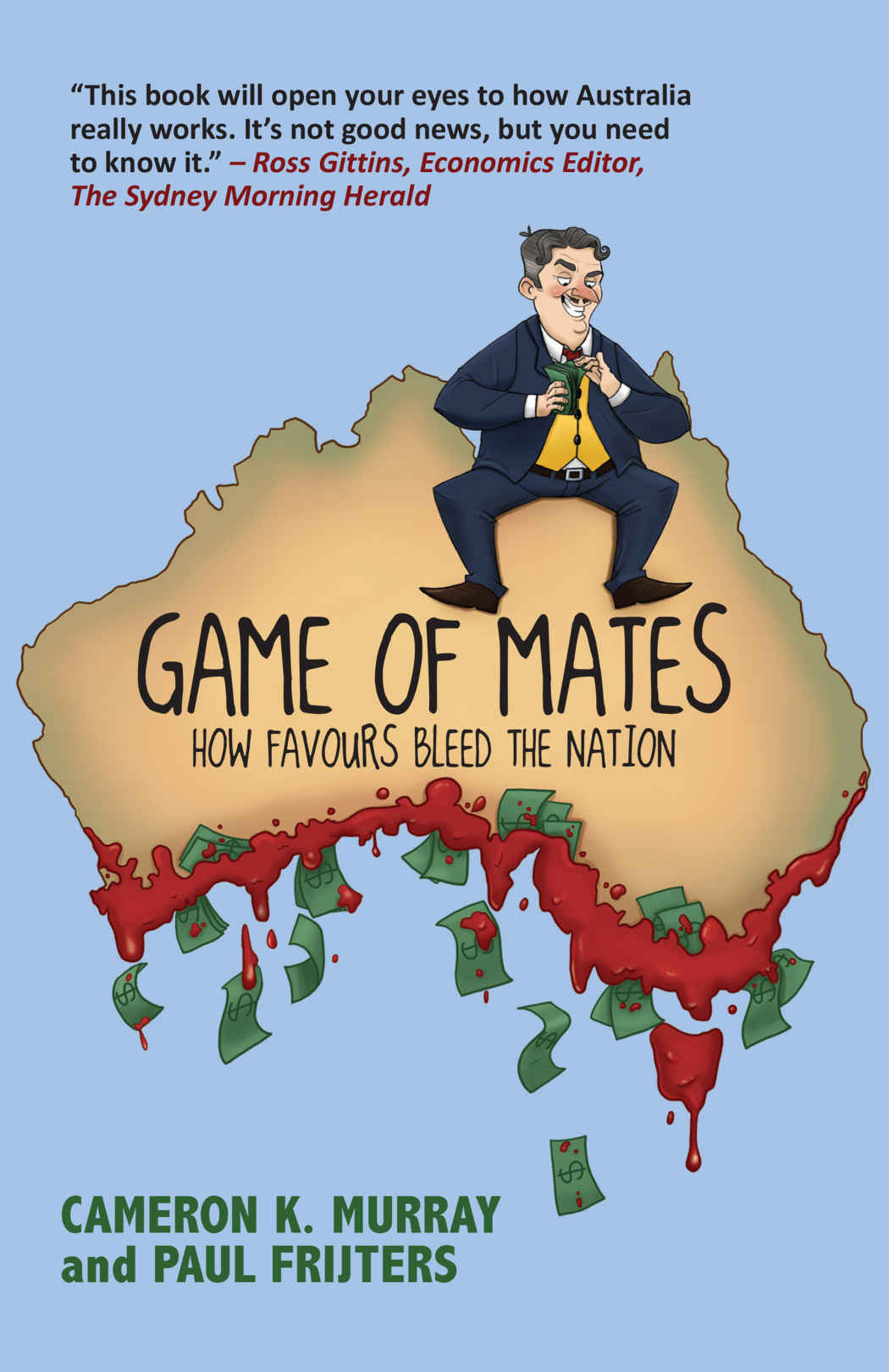 Game Of Mates How Favours Bleed The Nation Cameron Murray Paul Frijters Murray