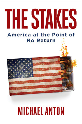 The Stakes America At The Point Of No Return Michael Anton