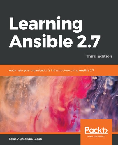 Learning Ansible 27 Automate Your Organizations Infrastructure Using Ansible 27 3rd Edition Fabio Alessandro Locati