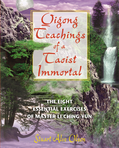 Qigong Teachings Of A Taoist Immortal The Eight Essential Exercises Of Master Li Chingyun Olson