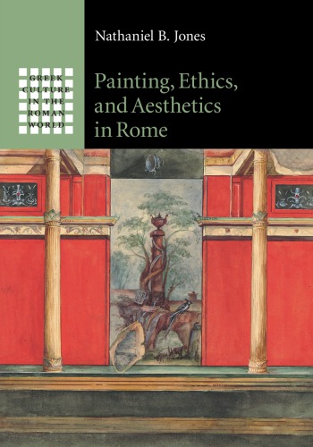 Painting Ethics And Aesthetics In Rome Jones Nathaniel B