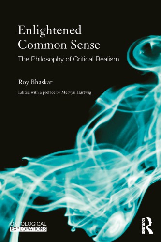 Enlightened Common Sense The Philosophy Of Critical Realism Bhaskar