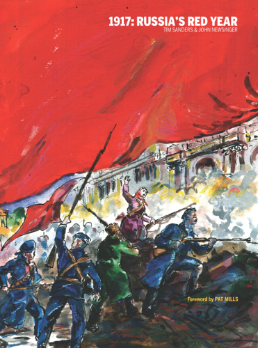 1917 Russias Red Year A Graphic Novel Newsinger Johnsanders