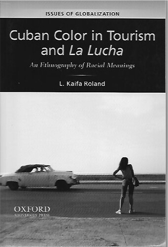 Cuban Color In Tourism And La Lucha An Ethnography Of Racial Meanings 1st Edition L Kaifa Roland