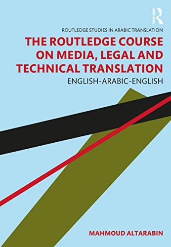 The Routledge Course On Media Legal And Technical Translation Englisharabicenglish Mahmoud Altarabin