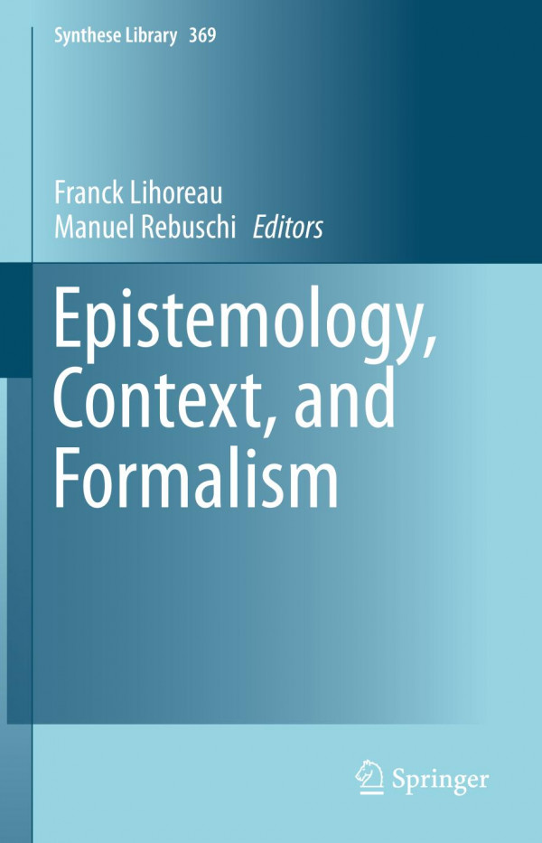 Epistemology, Context, and Formalism Franck Lihoreau Manuel Rebuschi