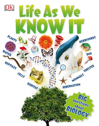 Life As We Know It Big Questions About Biology Dk
