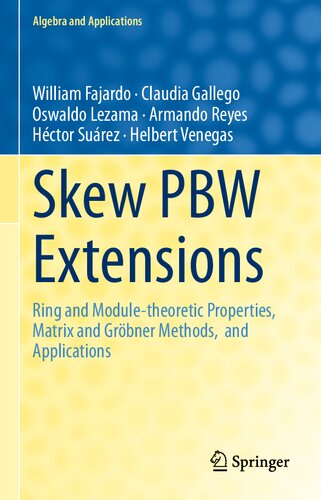 Skew Pbw Extensions Ring And Moduletheoretic Properties Matrix And Grbner Methods And Applications William Fajardo