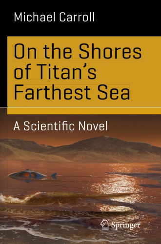 On The Shores Of Titans Farthest Sea A Scientific Novel Carroll