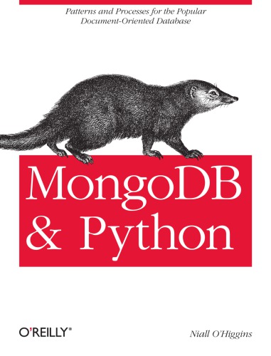 Mongodb And Python Patterns And Processes For The Popular Documentoriented Database Ohiggins