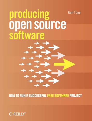 Producing Open Source Software How To Run A Successful Free Software Project Fogel