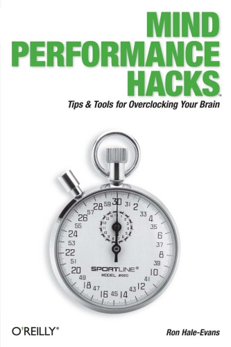 Mind Performance Hacks Tips Tools For Overclocking Your Brain Ron Haleevans