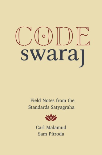 Code Swaraj Field Notes From The Standards Satyagraha Malamud