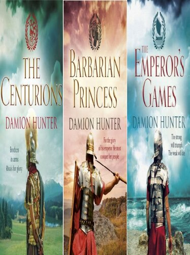 The Centurions Trilogy Damion Hunter