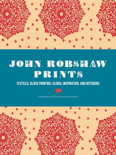 John Robshaw Prints Textiles Block Printing Global Inspiration And Interiors Robshaw