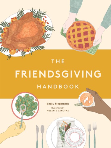 The Friendsgiving Handbook Gandyra Melanie Stephenson Emily