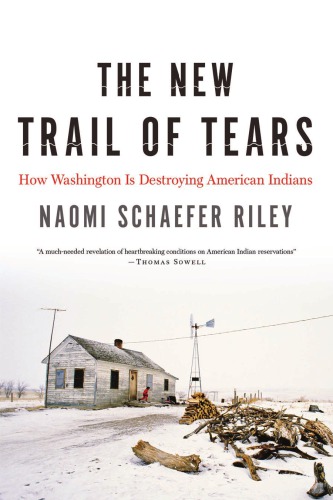 The New Trail Of Tears How Washington Is Destroying American Indians Riley