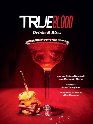 True Blood Drinks Bites Gianna Sobol Alan Ball Benjamin Hayes