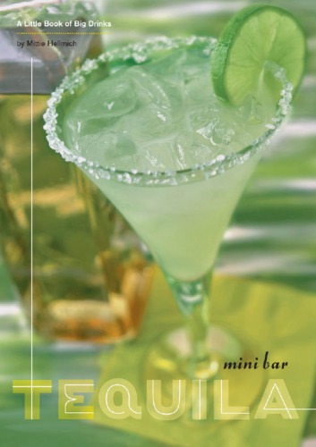 Mini Bar Tequila A Little Book Of Big Drinks Hellmich Mittie