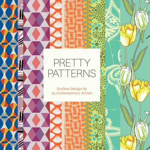 Pretty Patterns Surface Design By 25 Contemporary Artists Variouscontributor