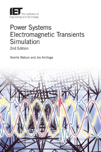 Power Systems Electromagnetic Transients Simulation 2nd Edition Neville Watson