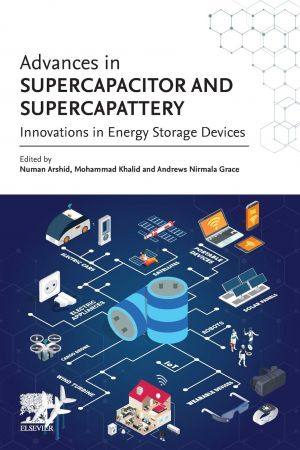 Advances In Supercapacitor And Supercapattery Innovations In Energy Storage Devices Mohammad Khalid