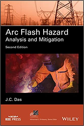 Arc Flash Hazard Analysis And Mitigation 2nd Edition J C Das
