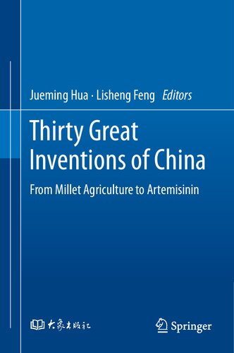 Thirty Great Inventions Of China From Millet Agriculture To Artemisinin Jueming Hua