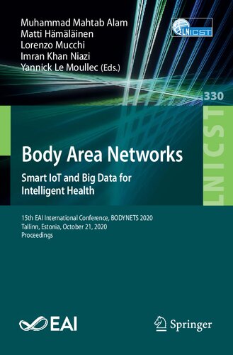 Body Area Networks Smart Iot And Big Data For Intelligent Health 15th Eai International Conference Bodynets 2020 Tallinn Estonia October 21 And Telecommunications Engineering Muhammad Mahtab Alam