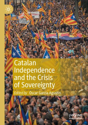 Catalan Independence And The Crisis Of Sovereignty Scar Garca Agustn