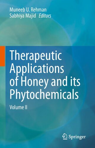 Therapeutic Applications Of Honey And Its Phytochemicals Volume Ii Muneeb U Rehman