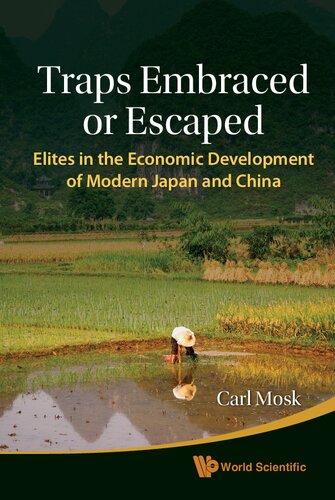 Traps Embraced Or Escaped Elites In The Economic Development Of Modern Japan And China Carl Mosk
