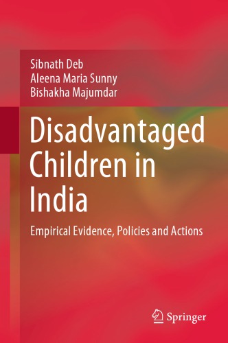 Disadvantaged Children In India Empirical Evidence Policies And Actions 1st Ed 2020 Deb