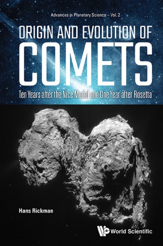 Origin And Evolution Of Comets Ten Years After The Nice Model And One Year After Rosetta Advances In Planetary Science Rickman