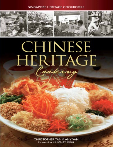 Chinese Heritage Cooking Singapore Heritage Cookbooks Christopher Tan Amy Van