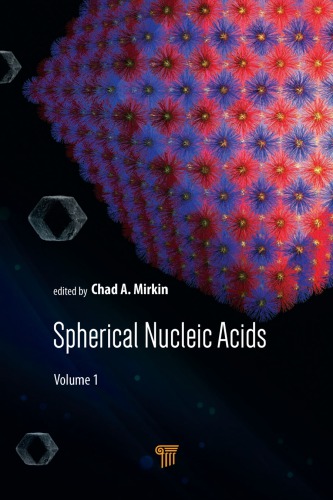 Spherical Nucleic Acids Volume 1 Mirkin Chad A
