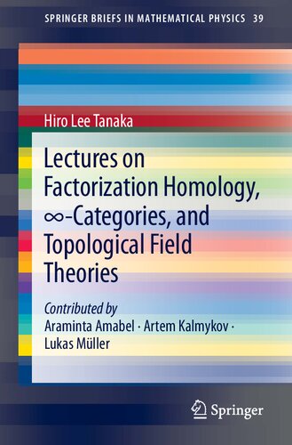 Lectures On Factorization Homology Categories And Topological Field Theories Hiro Lee Tanaka