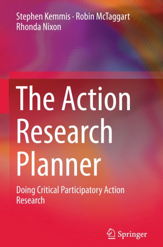 The Action Research Planner Doing Critical Participatory Action Research Updated And Reworked Version Kemmis