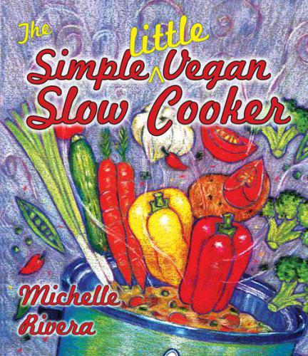 The Simple Little Vegan Slow Cooker Rivera Michelle A