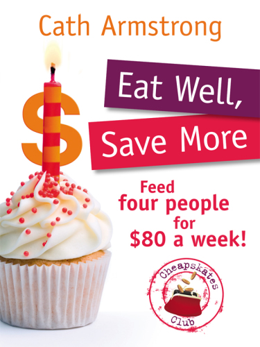 Eat Well Save More Feed 4 People For 80 A Week Grocery Bill Armstrong
