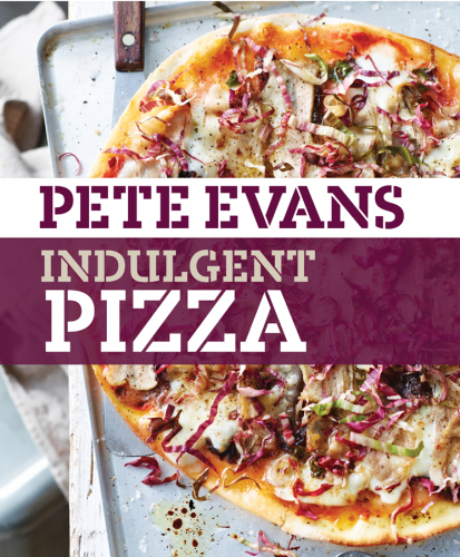 Indulgent Pizza Pete Evans