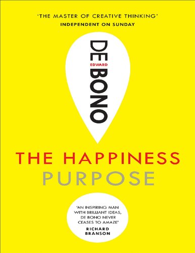 Edward De Bono The Happiness Purpose Random House Uk 2017 Edward De Bono