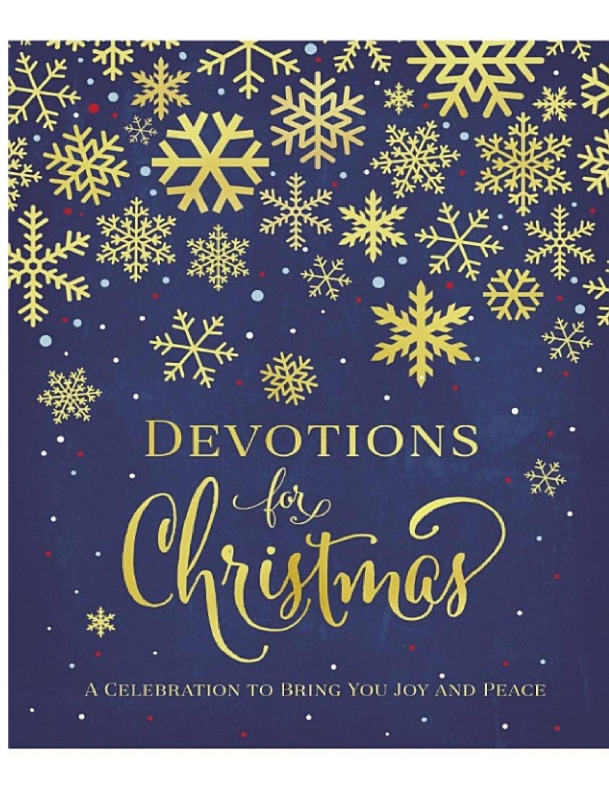 Devotions For Christmas A Celebration To Bring You Joy And Peace Zondervan
