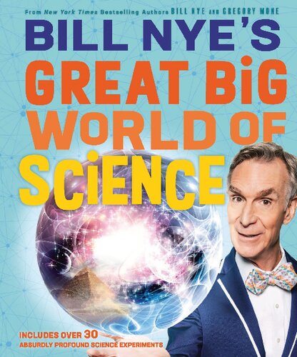 Bill Nyes Great Big World Of Science Bill Nye Gregory Mone