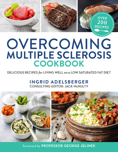 Overcoming Multiple Sclerosis Cookbook Delicious Recipes For Living Well On A Low Saturated Fat Diet Adelsberger
