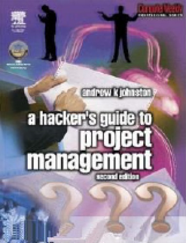 A Hackers Guide To Project Management Second Edition 2nd Edition Amy Laurens Johnston